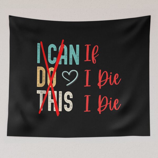 Item preview, I Can Do This If I Die I Die designed and sold by skeastore.