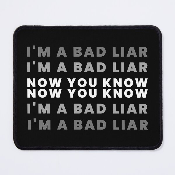 Item preview, I Am A Bad Liar designed and sold by Fanverse Merchandise.