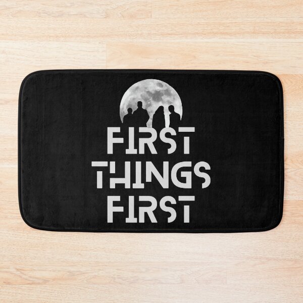 Item preview, First Things First designed and sold by Fanverse Merchandise.
