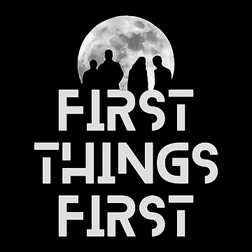 Artwork thumbnail, First Things First by Fanverse Merchandise