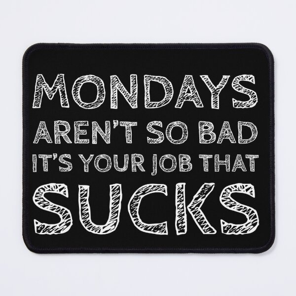 Item preview, Mondays sucks designed and sold by Caldofran.