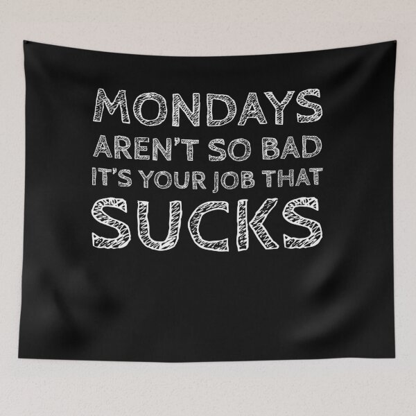 Item preview, Mondays sucks designed and sold by Caldofran.