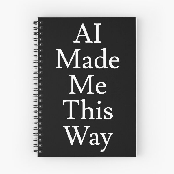 Item preview, AI Made Me This Way designed and sold by jaffeworld.
