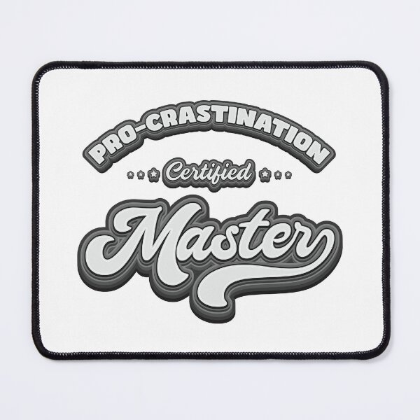 Item preview, Procrastination Master - Funny designed and sold by Whimsical Thinker.