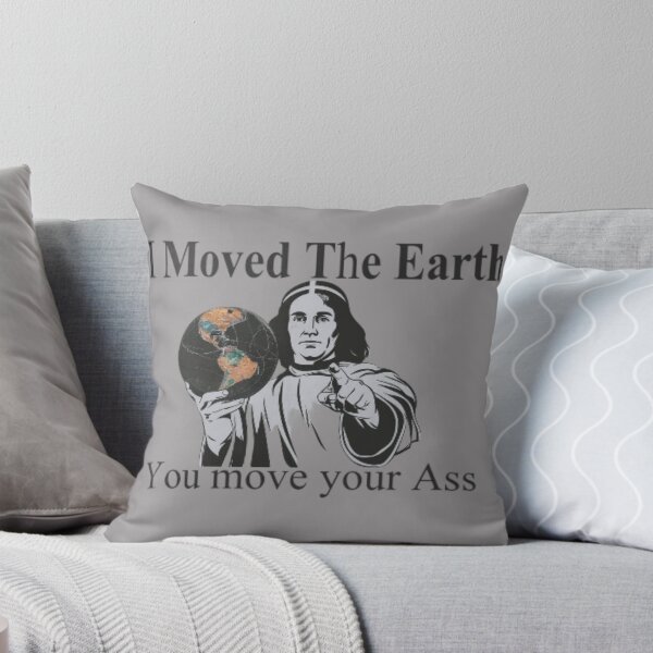 Item preview, Copernicus with text 'I moved the earth, you move your ass' designed and sold by Tomasz  Siennicki.