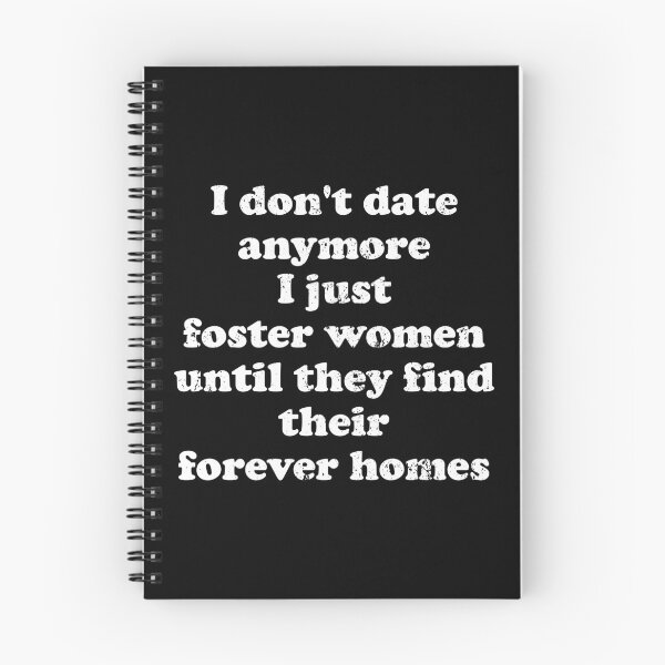 Item preview, I Don't Date Anymore I Just Foster Women Until They Find Their Forever Homes designed and sold by crenaviolena.