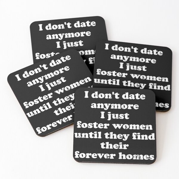 Item preview, I Don't Date Anymore I Just Foster Women Until They Find Their Forever Homes designed and sold by crenaviolena.