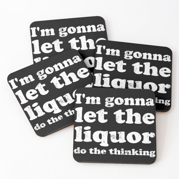 Item preview, I'm Gonna Let The Liquor Do The Thinking designed and sold by crenaviolena.