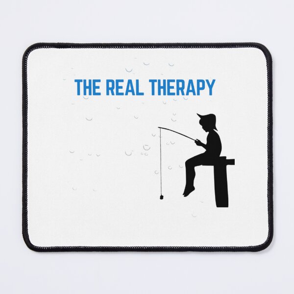Item preview, The real therapy is in a fishing trip designed and sold by Sha1726.