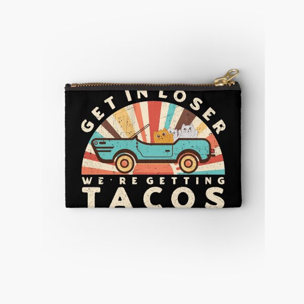 Item preview, Get In Loser We're Getting Tacos designed and sold by TinysKaden.