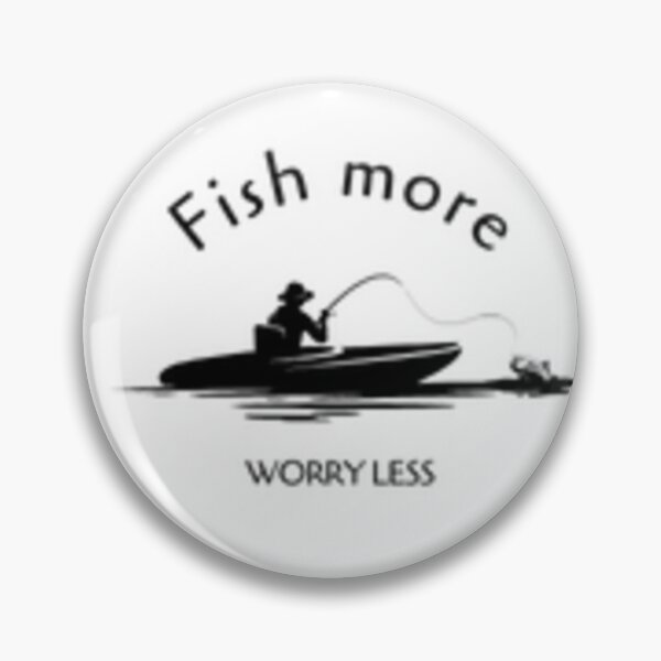 Item preview, Fish more , worry less : fishing trip vibes designed and sold by Sha1726.