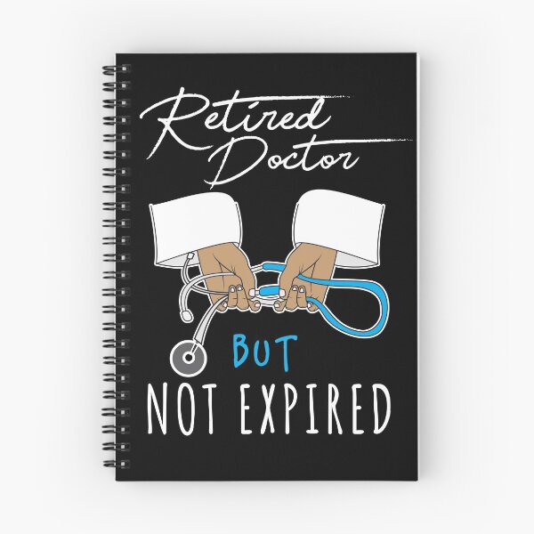 Item preview, Retired Doctor Not Expired designed and sold by Kieran Abbott.