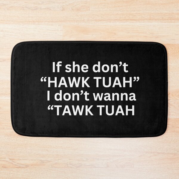 Artikelvorschau, HAWK TUAH TAWK TUAH entworfen und verkauft von Designs Of all kinds.