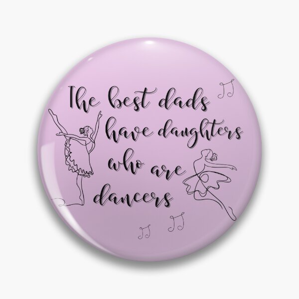 Item preview, The best dads have daughters who are dancers designed and sold by AnulaArt.