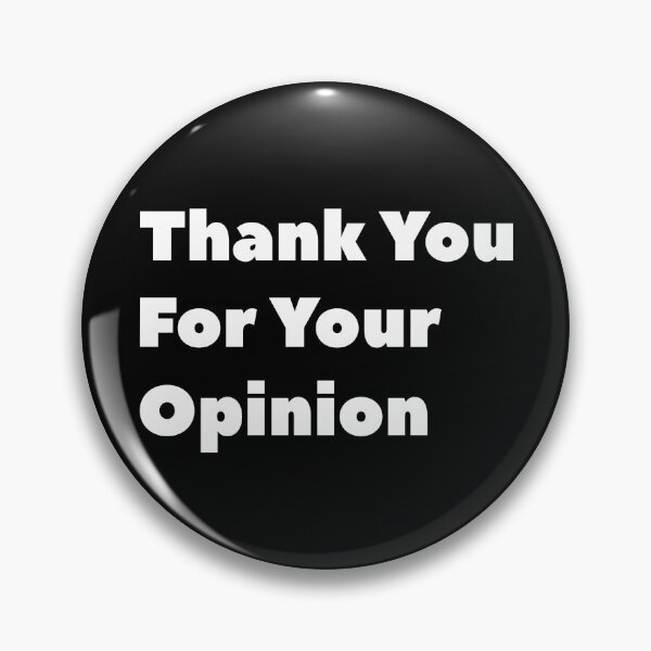 Item preview, Thank You For Your Opinion designed and sold by KLArtzStore.