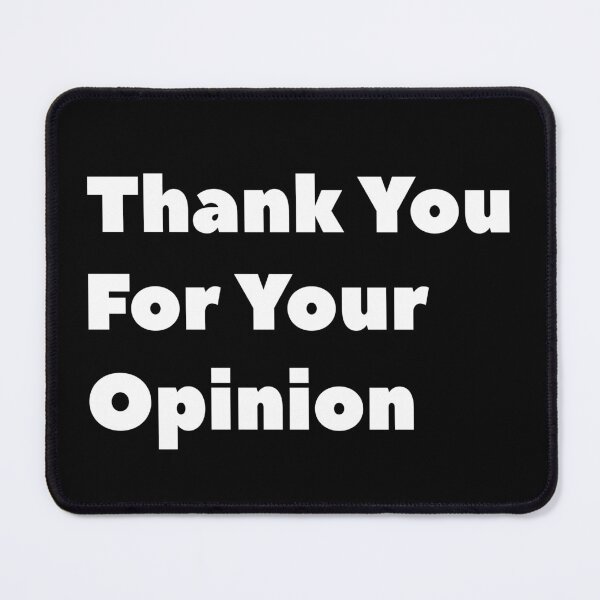Item preview, Thank You For Your Opinion designed and sold by KLArtzStore.