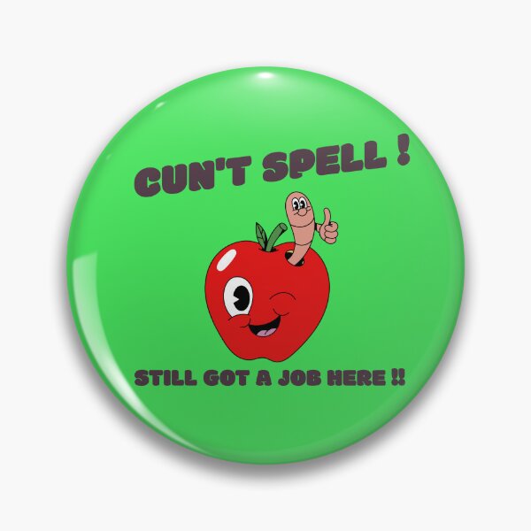 Item preview, Cun't Spell ! Still Got A Job Here !! designed and sold by GrufTee.