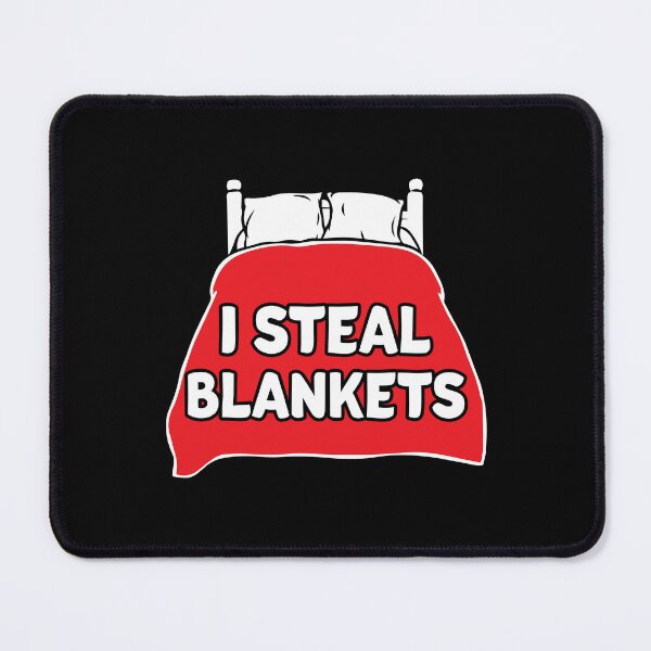 Item preview, Funny I Steal Blankets Bed Humor Blanket Stealer designed and sold by Designer-Girl.