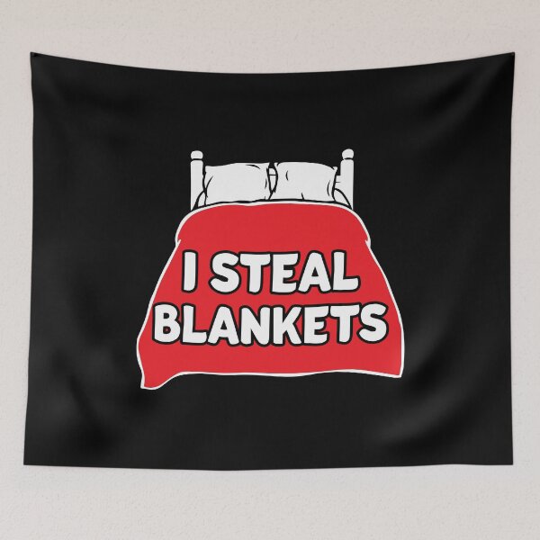 Item preview, Funny I Steal Blankets Bed Humor Blanket Stealer designed and sold by Designer-Girl.
