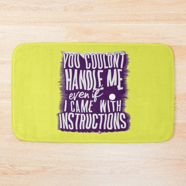 Item preview, You Couldn't Handle Me Even If I Came With Instructions designed and sold by artofProduct.
