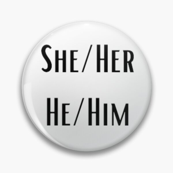 Item preview, Pronouns: She/Her He/Him designed and sold by EmberlyDawn.