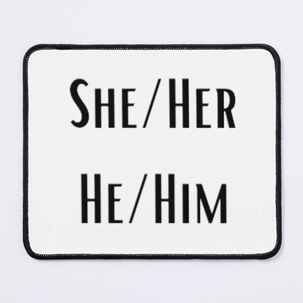 Item preview, Pronouns: She/Her He/Him designed and sold by EmberlyDawn.