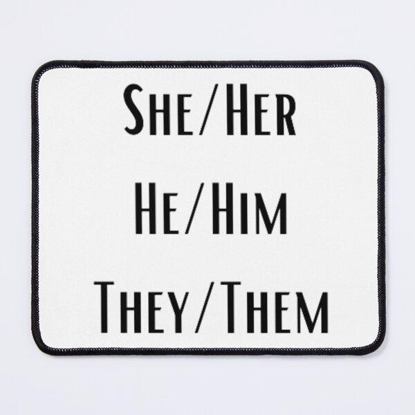 Item preview, Pronouns: She/Her He/Him They/Them designed and sold by EmberlyDawn.