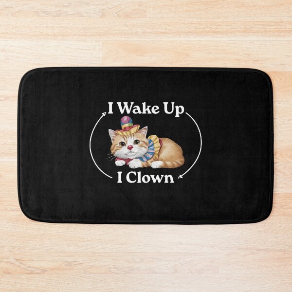 Item preview, I Wake Up I Clown, Cat designed and sold by VerdePlantTees.