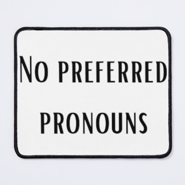 Item preview, Pronouns: No preferred pronouns designed and sold by EmberlyDawn.