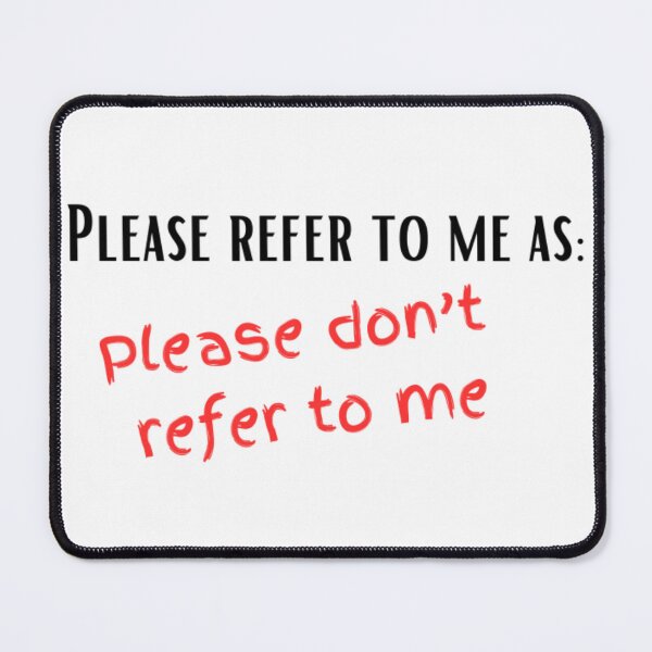 Item preview, Pronouns: Please don't refer to me designed and sold by EmberlyDawn.