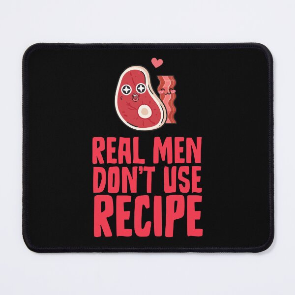 Item preview, Real Men Don't Use Recipe designed and sold by 87-Aesthetics.