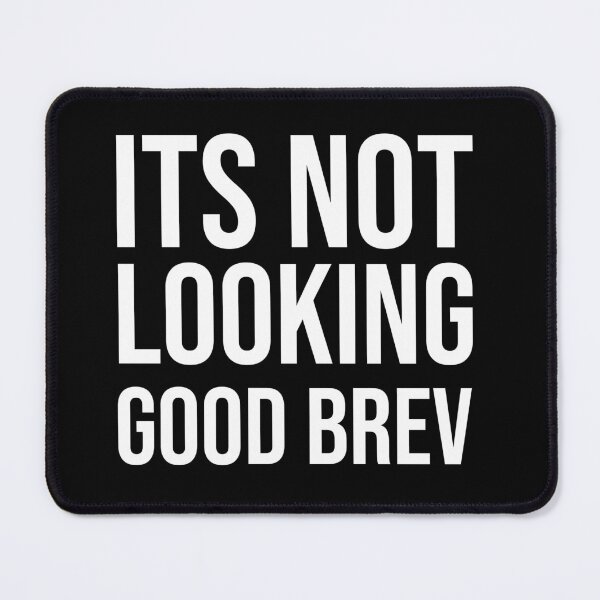 Item preview, It's not looking good brev, white text designed and sold by PablozShop.