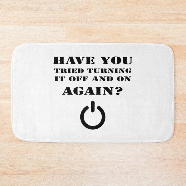 Item preview, HAVE YOU TRIED TURNING IT OFF AND ON AGAIN designed and sold by 101univers.