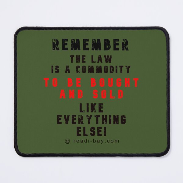 Item preview, The Law Is A Commodity- For Sale designed and sold by AlienAlmanac.