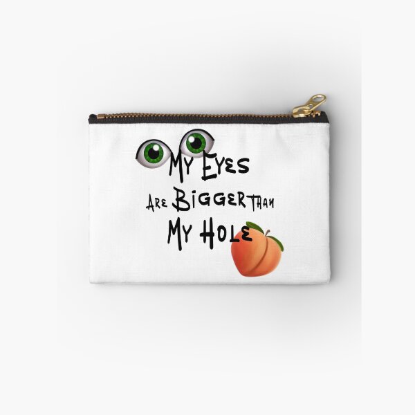 Item preview, My Eyes are Bigger than My Hole - Black font designed and sold by DF3.