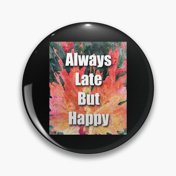 Item preview, Always late but happy Happy late designed and sold by RysowankaZS.