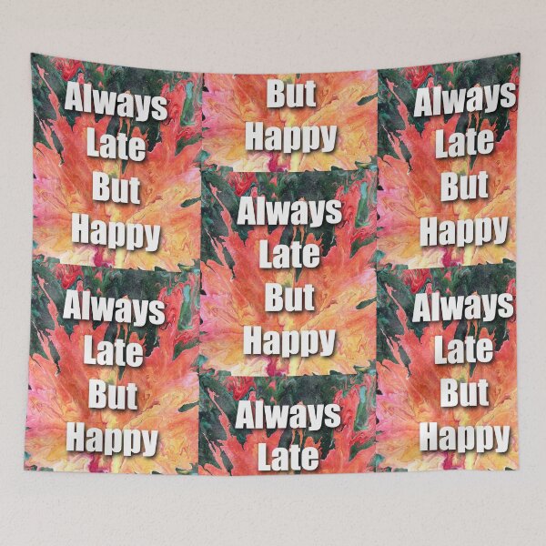 Item preview, Always late but happy Happy late designed and sold by RysowankaZS.