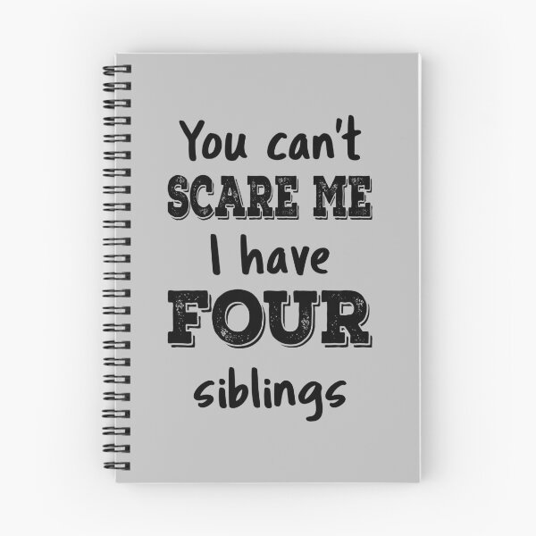 Item preview, You Can't Scare Me I Have Four Siblings IV designed and sold by Lemon Pepper.