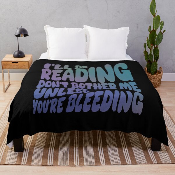 Item preview, I'll be reading, don't bother me, unless you're bleeding designed and sold by artsomenautte.