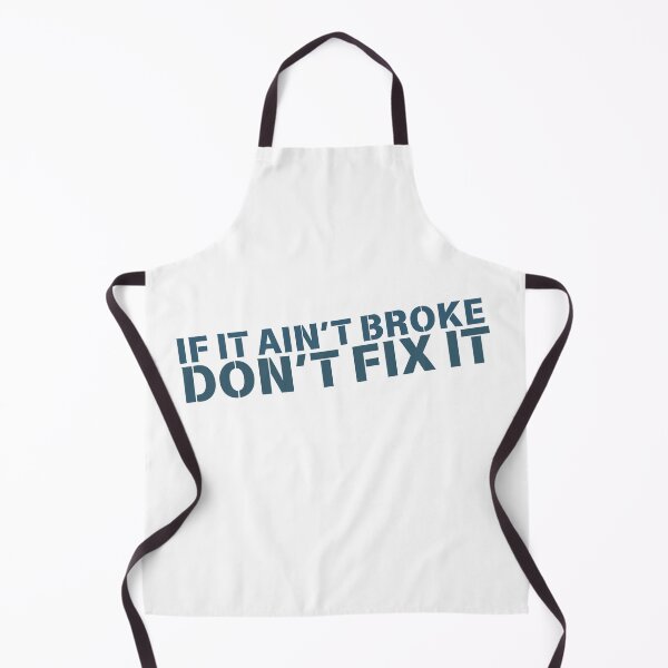 Item preview, if it ain't broke, don't fix it designed and sold by RJ Draws.