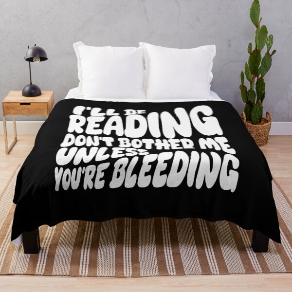 Item preview, I'll be reading, don't bother me, unless you're bleeding designed and sold by artsomenautte.