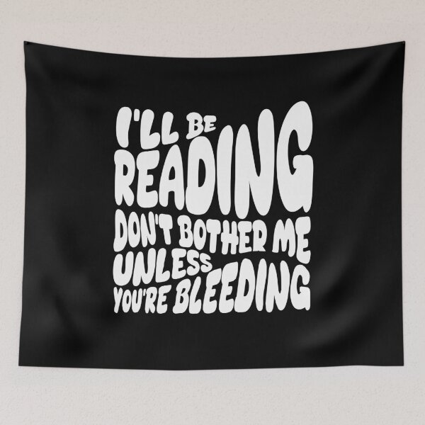 Item preview, I'll be reading, don't bother me, unless you're bleeding designed and sold by artsomenautte.