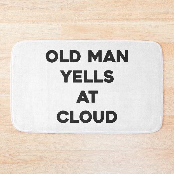 Item preview, Old man yells at cloud designed and sold by Tom Snow.