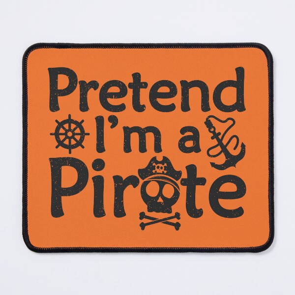 Item preview, Pretend i'm a Pirate Funny halloween Quote designed and sold by RayanPod.