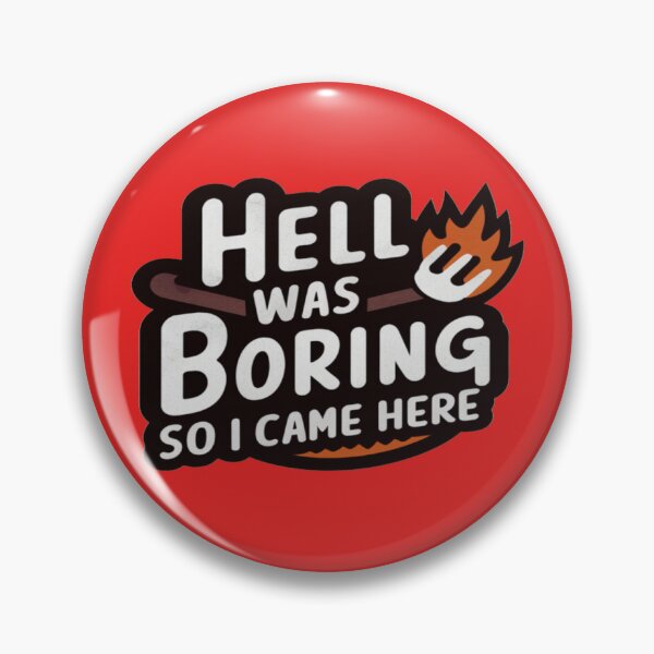Item preview, Hell Was Boring So I Came Here  designed and sold by FanaticB.