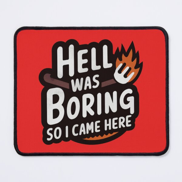 Item preview, Hell Was Boring So I Came Here  designed and sold by FanaticB.