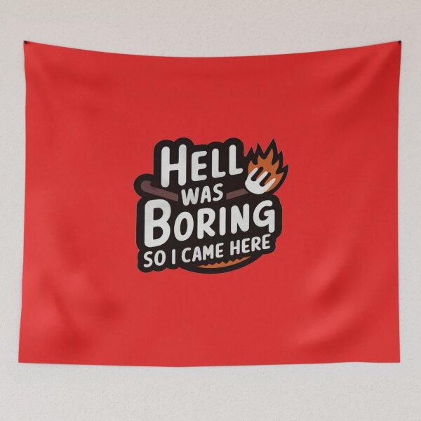 Item preview, Hell Was Boring So I Came Here  designed and sold by FanaticB.