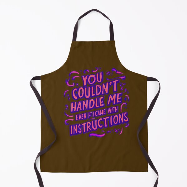 Item preview, You Couldn't Handle Me Even If I Came With Instructions designed and sold by artofProduct.