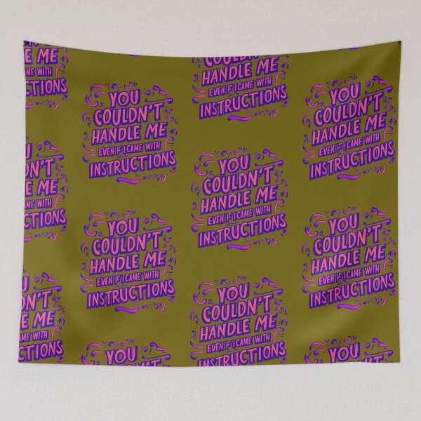 Item preview, You Couldn't Handle Me Even If I Came With Instructions designed and sold by artofProduct.