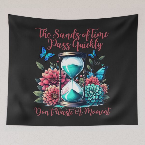 Item preview, Beautiful Motivational Sands of Time Pass Quickly Design designed and sold by AlienOccupation.